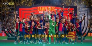 Soi Kèo Copa del Rey – Kèo Nhà Cái Nhận Định Cúp Nhà Vua Tây Ban Nha Đêm Nay